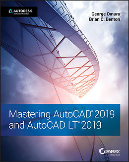 E-Book (pdf) Mastering AutoCAD 2019 and AutoCAD LT 2019 von George Omura, Brian C. Benton
