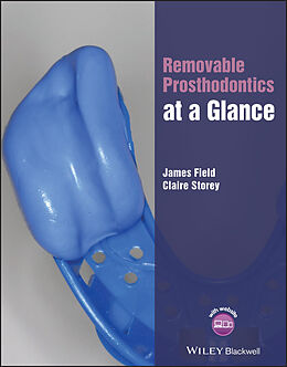 E-Book (epub) Removable Prosthodontics at a Glance von James Field, Claire Storey