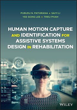eBook (pdf) Human Motion Capture and Identification for Assistive Systems Design in Rehabilitation de Pubudu N. Pathirana, Saiyi Li, Yee Siong Lee