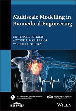 E-Book (pdf) Multiscale Modelling in Biomedical Engineering von Antonis I. Sakellarios, Vassiliki T. Potsika, Dimitrios I. Fotiadis