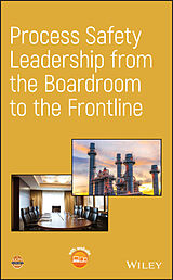 E-Book (pdf) Process Safety Leadership from the Boardroom to the Frontline von Ccps (Center For Chemical Process Safety)