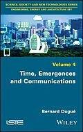 E-Book (epub) Time, Emergences and Communications von Bernard Dugué