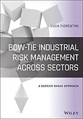 E-Book (pdf) Bow-Tie Industrial Risk Management Across Sectors von Luca Fiorentini