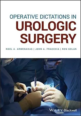 E-Book (epub) Operative Dictations in Urologic Surgery von Noel A. Armenakas, John A. Fracchia, Ron Golan