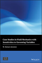 eBook (epub) Case Studies in Fluid Mechanics with Sensitivities to Governing Variables de M. Kemal Atesmen