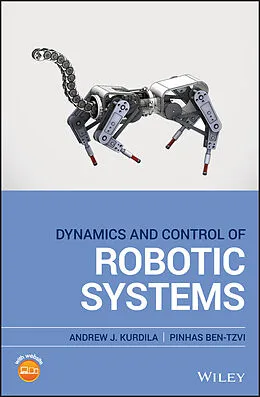 E-Book (pdf) Dynamics and Control of Robotic Systems von Andrew J. Kurdila, Pinhas Ben-Tzvi