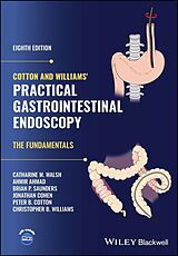 Livre Relié Cotton and Williams' Practical Gastrointestinal Endoscopy de Catharine M. Walsh, Ahmir Ahmad, Brian P. Saunders