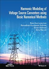 eBook (pdf) Harmonic Modeling of Voltage Source Converters using Basic Numerical Methods de Ryan Kuo-Lung Lian, Ramadhani Kurniawan Subroto, Victor Andrean