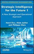 E-Book (epub) Strategic Intelligence for the Future 1 von Henri Dou, Alain Juillet, Philippe Clerc