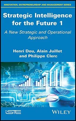 E-Book (epub) Strategic Intelligence for the Future 1 von Henri Dou, Alain Juillet, Philippe Clerc