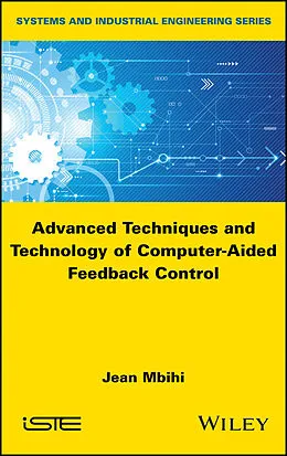 E-Book (epub) Advanced Techniques and Technology of Computer-Aided Feedback Control von Jean Mbihi