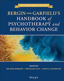 Fester Einband Bergin and Garfield's Handbook of Psychotherapy and Behavior Change von Michael Lutz, Wolfgang Castonguay, Louis Barkham