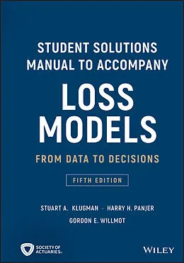 E-Book (pdf) Student Solutions Manual to Accompany Loss Models: From Data to Decisions, von Stuart A. Klugman