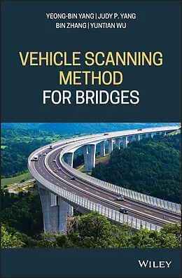 E-Book (epub) Vehicle Scanning Method for Bridges von Yeong-Bin Yang, Judy P. Yang, Yuntian Wu