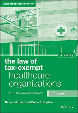 E-Book (epub) The Law of Tax-Exempt Healthcare Organizations 2019 Supplement, + website, von Thomas K. Hyatt, Bruce R. Hopkins