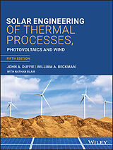 E-Book (epub) Solar Engineering of Thermal Processes, Photovoltaics and Wind von John A. Duffie, William A. Beckman, Nathan Blair