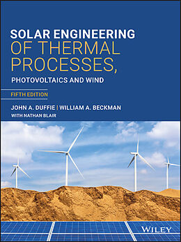 E-Book (epub) Solar Engineering of Thermal Processes, Photovoltaics and Wind von John A. Duffie, William A. Beckman, Nathan Blair