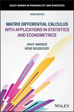 E-Book (epub) Matrix Differential Calculus with Applications in Statistics and Econometrics von Jan R. Magnus, Heinz Neudecker