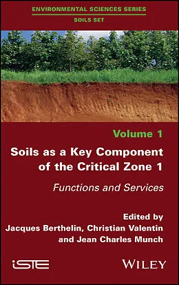 E-Book (pdf) Soils as a Key Component of the Critical Zone 1 von Jacques Berthelin, Christian Valentin, Jean Charles Munch