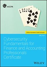 Kartonierter Einband Cybersecurity Fundamentals for Finance and Accounting Professionals Certificate von AICPA