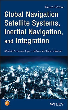 E-Book (pdf) Global Navigation Satellite Systems, Inertial Navigation, and Integration von Mohinder S. Grewal, Angus P. Andrews, Chris G. Bartone