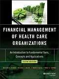 E-Book (pdf) Financial Management of Health Care Organizations von William N. Zelman, Michael J. McCue, Noah D. Glick