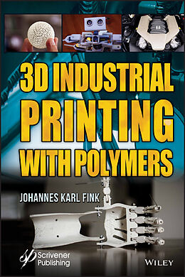 E-Book (pdf) 3D Industrial Printing with Polymers von Johannes Karl Fink
