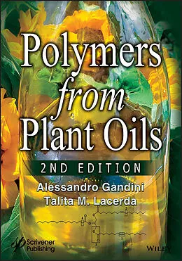 E-Book (epub) Polymers from Plant Oils von Alessandro Gandini, Talita M. Lacerda
