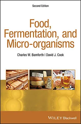E-Book (epub) Food, Fermentation, and Micro-organisms von Charles W. Bamforth, David J. Cook