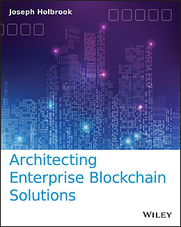eBook (pdf) Architecting Enterprise Blockchain Solutions de Joseph Holbrook