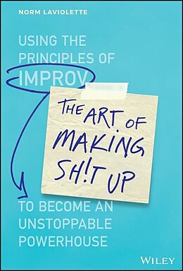 E-Book (pdf) The Art of Making Sh!t Up von Norm Laviolette