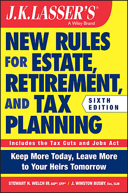 E-Book (pdf) JK Lasser's New Rules for Estate, Retirement, and Tax Planning von Stewart H. Welch, J. Winston Busby