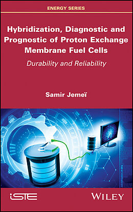 E-Book (pdf) Hybridization, Diagnostic and Prognostic of PEM Fuel Cells von Samir Jemei