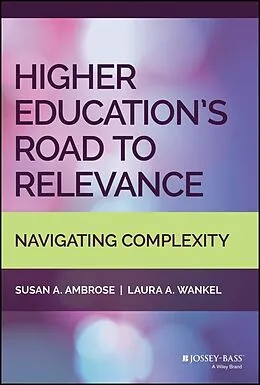 E-Book (pdf) Higher Education's Road to Relevance von Susan A. Ambrose, Laura A. Wankel