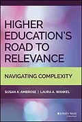 E-Book (epub) Higher Education's Road to Relevance von Susan A. Ambrose, Laura A. Wankel