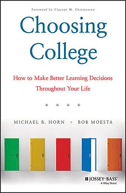 E-Book (epub) Choosing College von Michael B. Horn, Bob Moesta
