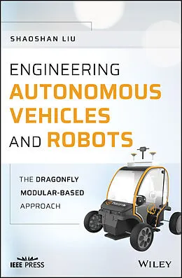 E-Book (epub) Engineering Autonomous Vehicles and Robots von Shaoshan Liu