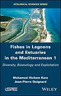 E-Book (pdf) Fishes in Lagoons and Estuaries in the Mediterranean, Volume 1 von Mohamed Hichem Kara, Jean-Pierre Quignard