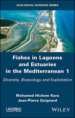 E-Book (pdf) Fishes in Lagoons and Estuaries in the Mediterranean, Volume 1 von Mohamed Hichem Kara, Jean-Pierre Quignard