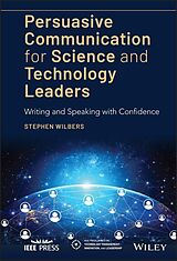 eBook (epub) Persuasive Communication for Science and Technology Leaders de Stephen Wilbers