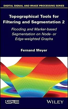 E-Book (epub) Topographical Tools for Filtering and Segmentation 2 von Fernand Meyer