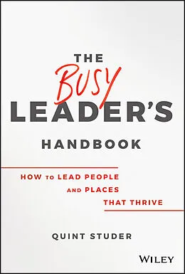 E-Book (epub) The Busy Leader's Handbook von Quint Studer