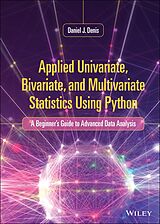 E-Book (epub) Applied Univariate, Bivariate, and Multivariate Statistics Using Python von Daniel J. Denis