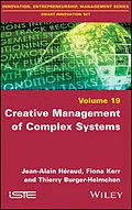 E-Book (pdf) Creative Management of Complex Systems von Jean-Alain Heraud, Fiona Kerr, Thierry Burger-Helmchen