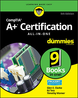 E-Book (epub) CompTIA A+ Certification All-in-One For Dummies von Glen E. Clarke, Edward Tetz, Timothy L. Warner