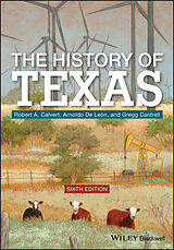 eBook (epub) The History of Texas de Robert A. Calvert, Arnoldo De Leon, Gregg Cantrell