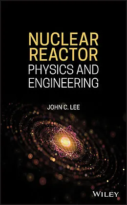 E-Book (pdf) Nuclear Reactor Physics and Engineering von John C. Lee