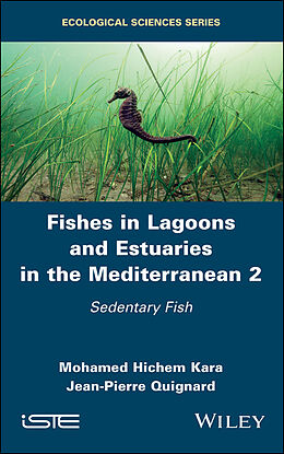 E-Book (pdf) Fishes in Lagoons and Estuaries in the Mediterranean, Volume 2 von Mohamed Hichem Kara, Jean-Pierre Quignard