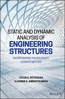 E-Book (epub) Static and Dynamic Analysis of Engineering Structures von Levon G. Petrosian, Vladimir A. Ambartsumian