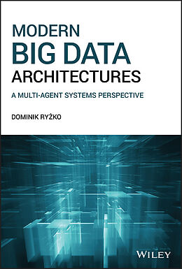 eBook (epub) Modern Big Data Architectures de Dominik Ryzko